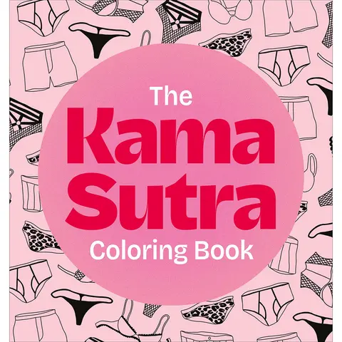 The Kama Sutra Coloring Book: For Maximum Pleasure and Relaxation