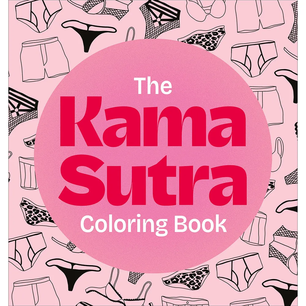 The Kama Sutra Coloring Book: For Maximum Pleasure and Relaxation